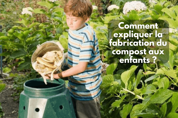 Comment expliquer la fabrication du compost aux enfants ?